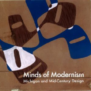 Curator-led Tour: Minds of Modernism Exhibition @ Michigan Historical Museum | Lansing | Michigan | United States