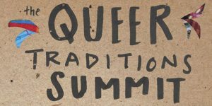The Queer Traditions Summit @ (SCENE) Metrospace | East Lansing | Michigan | United States