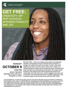 Dr. Bettina Love's Talk, "GET FREE: Creativity, Hip Hop Civics Ed, Intersectionality and Joy" @ RCAH Theater Snyder Phillips Hall | East Lansing | Michigan | United States