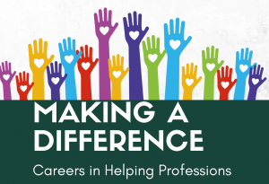 Making a Difference: Careers in Helping Professions @ Psychology Building, Room 119