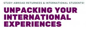 Unpacking Your International Experiences @ Student Services Building, Room 113