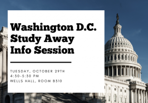Washington D.C. Study Away Internship Info Session @ Wells Hall, Room B310