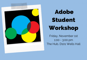 Adobe Student Workshop @ The Hub, D101 Wells Hall