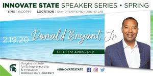 Innovate State Speaker Series: Donald Bryant Jr. @ Gaynor Entrepreneurship Lab | East Lansing | Michigan | United States
