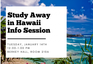 Study Away in Hawaii Info Session @ Berkey Hall, Room 210A