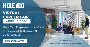 Hire Big 10 Plus Virtual Career Fair @ https://hirebig10.vfairs.com/en