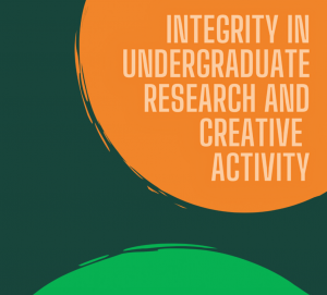 Integrity in Undergraduate Research and Creative Activities @ Online